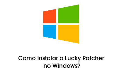 Como instalar o Lucky Patcher no Windows